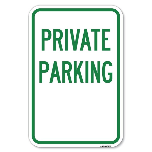 Signmission Private Parking Heavy-Gauge Aluminum Sign, 12" x 18", A-1218-23258 A-1218-23258 - main